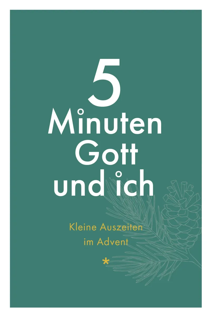 5 Minuten Gott und ich - Kleine Auszeiten im Advent