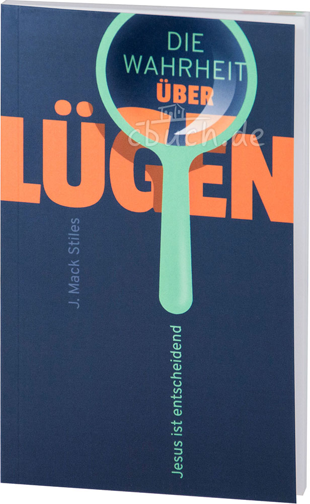 Die Wahrheit über Lügen - Jesus ist entscheidend