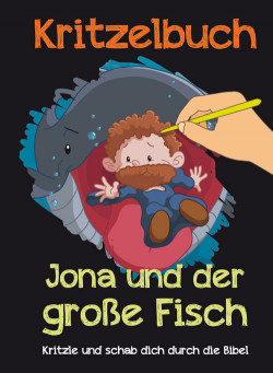 Kritzelbuch – Jona und der grosse Fisch - Mit dem Schabstift die Bibelgeschichte entdecken....