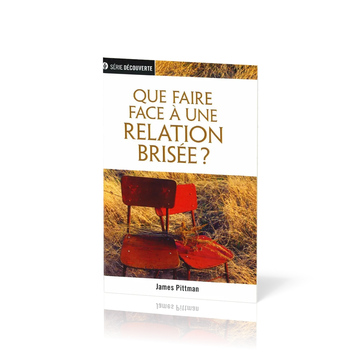 Que faire face à une relation brisée - [brochure NPQ série découverte]