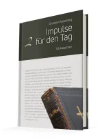 Impulse für jeden Tag - 52 Andachten - Band 2