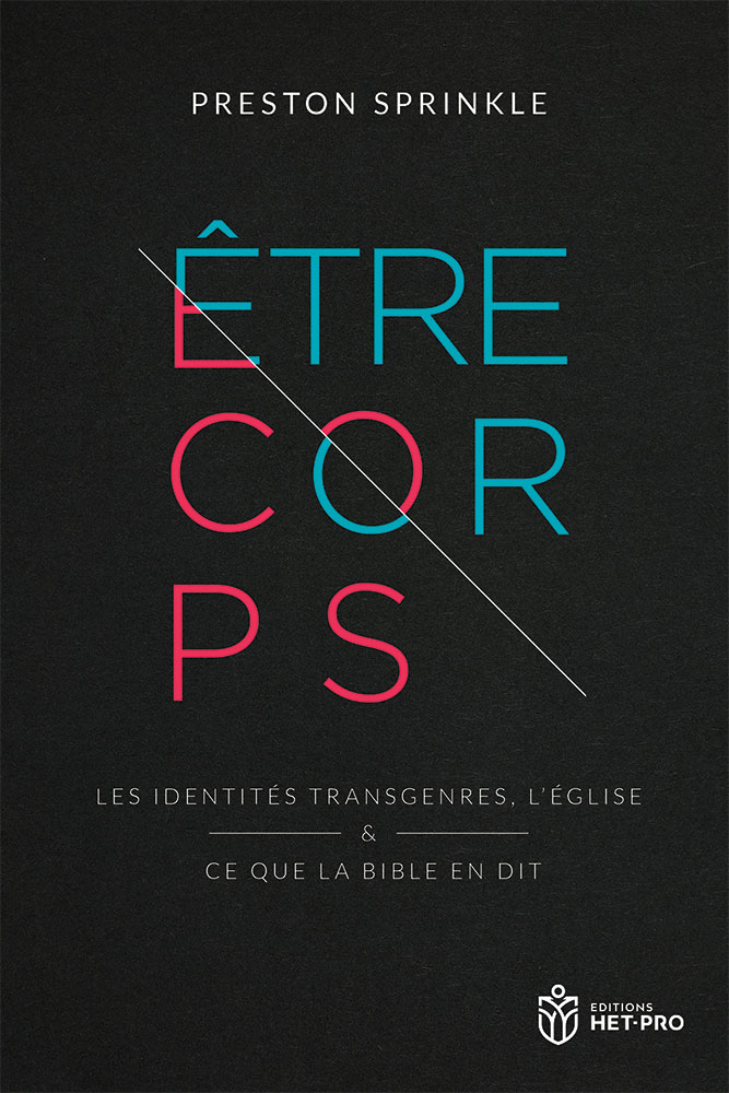 Être corps - Les identités transgenres, l’Église et ce que la Bible en dit