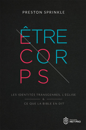 Être corps - Les identités transgenres, l’Église et ce que la Bible en dit