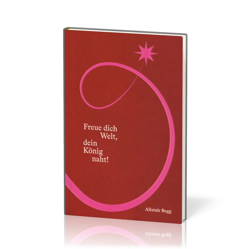 Freue dich Welt, dein König naht - Andachten für die Adventszeit