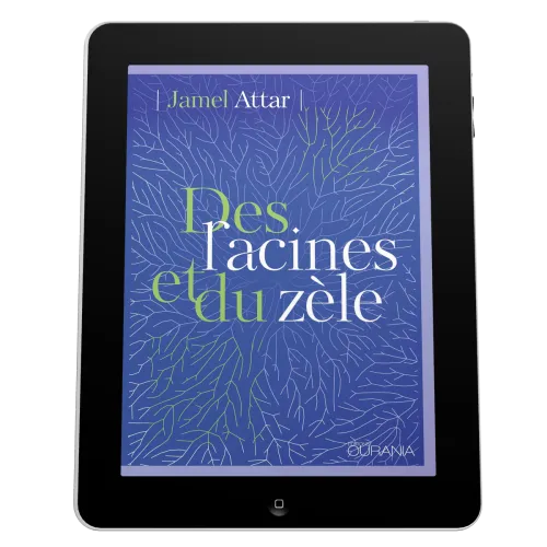 Des racines et du zèle - EBOOK