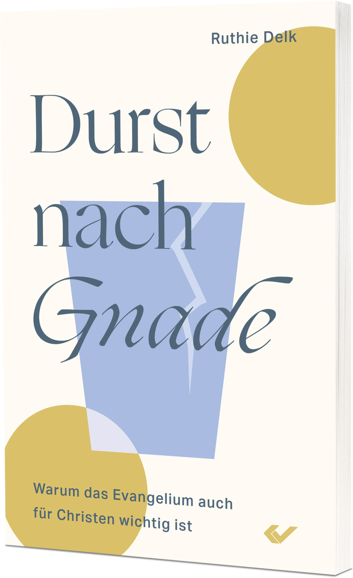  Durst nach Gnade 
 Ruthie Delk 