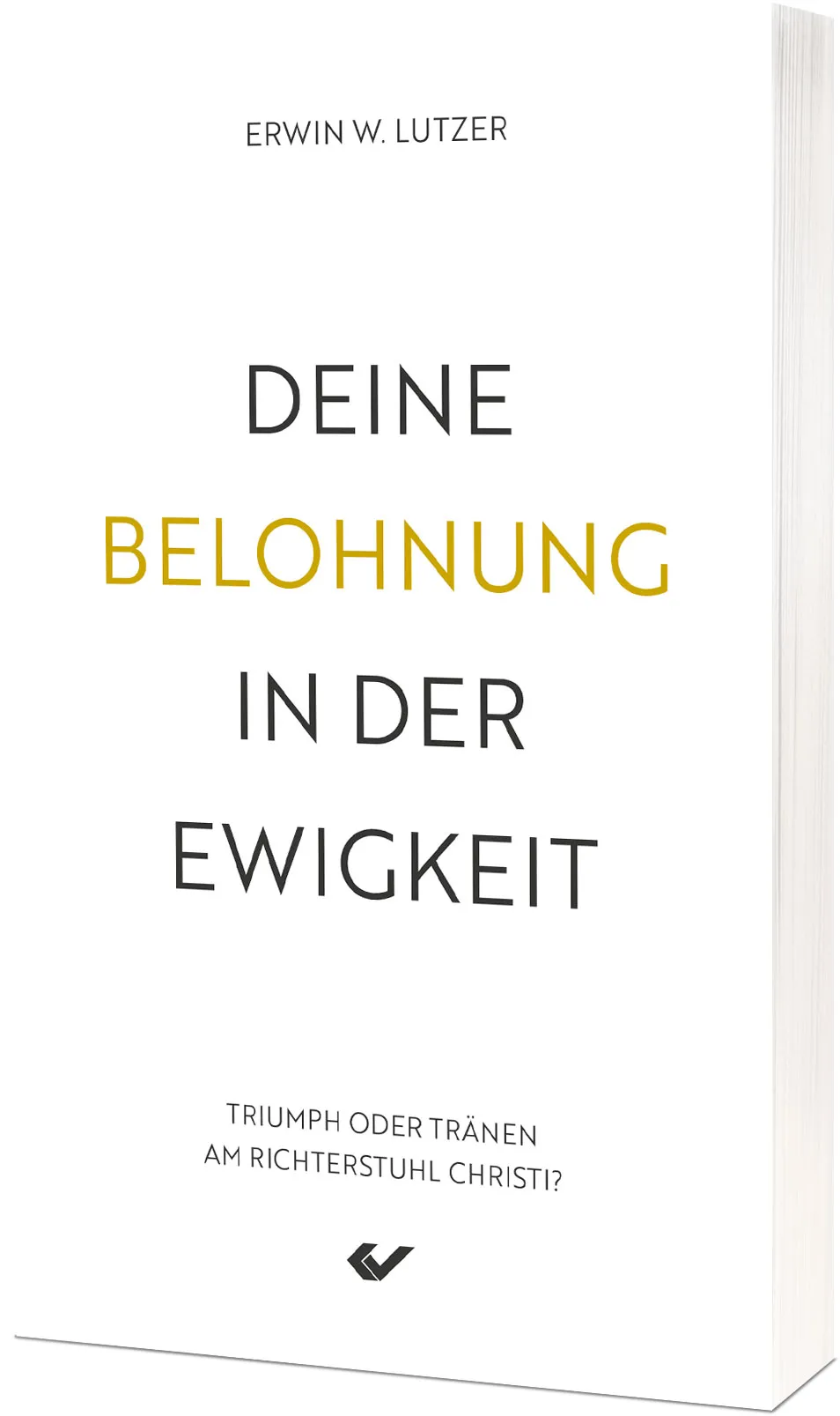  Deine Belohnung in der Ewigkeit 
 Erwin W. Lutzer 