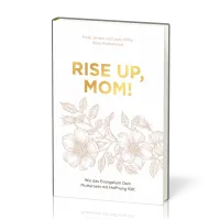 Rise up, Mom! - Wie das Evangelium Dein Muttersein mit Hoffnung füllt