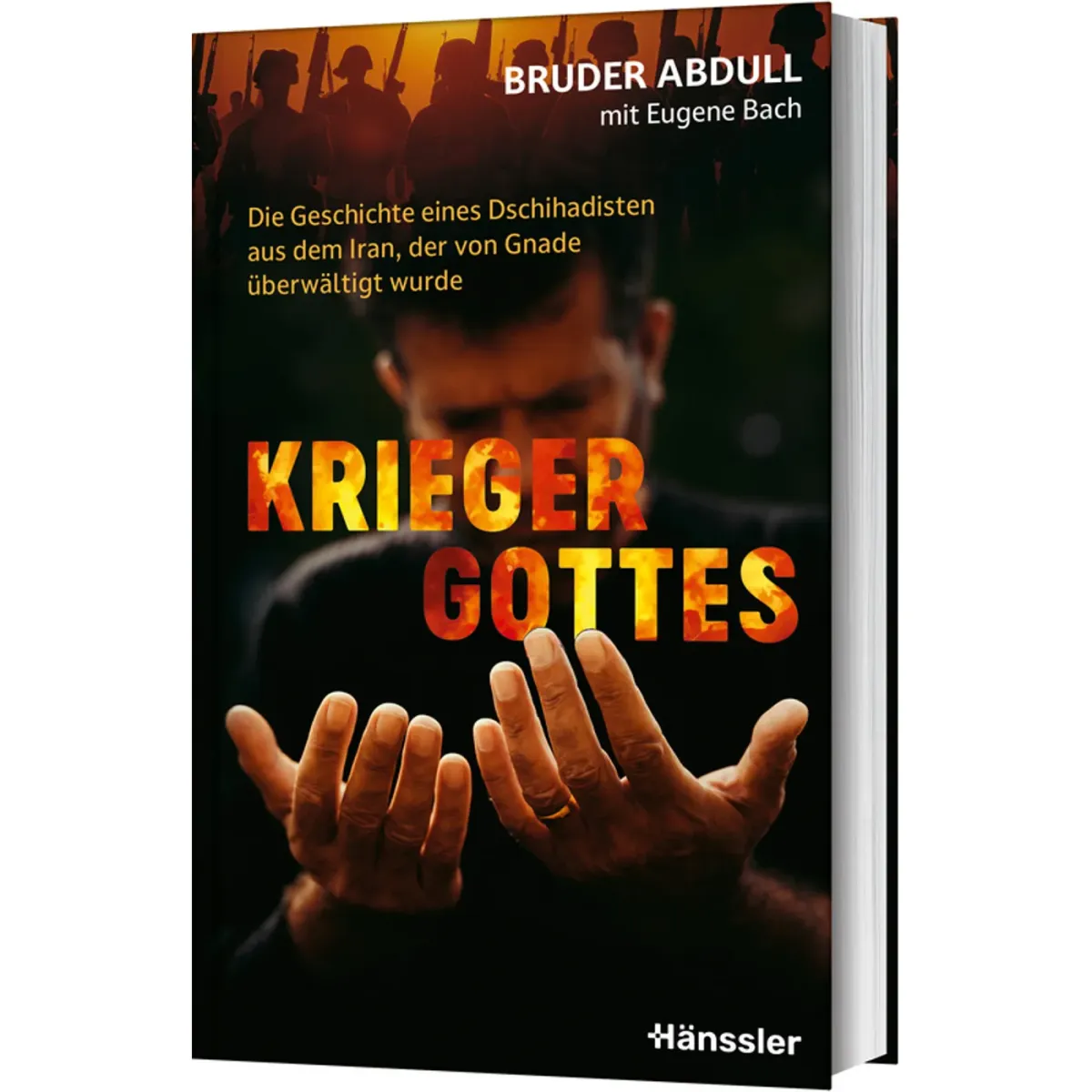 Krieger Gottes - Die Geschichte eines Dschihadisten aus dem Iran, der von Gnade überwältigt wurde