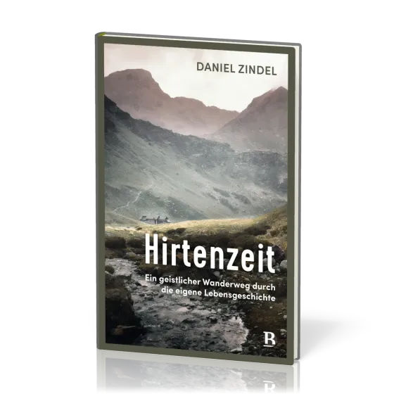 Hirtenzeit - Ein geistlicher Wanderweg durch die eigene Lebensgeschichte