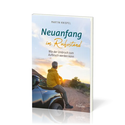 Neuanfang im Ruhestand - Wie der Umbruch zum Aufbruch werden kann