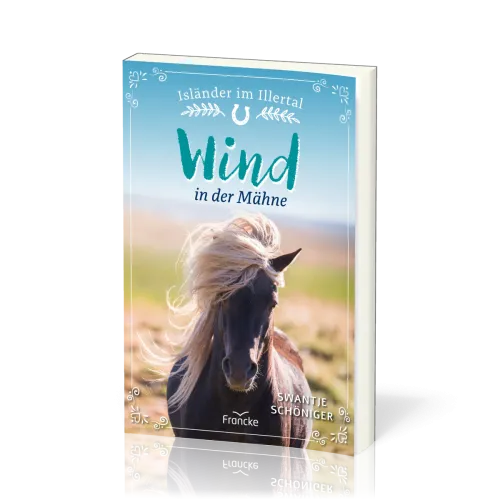 Wind in der Mähne - Isländer im Illertal - Band 3