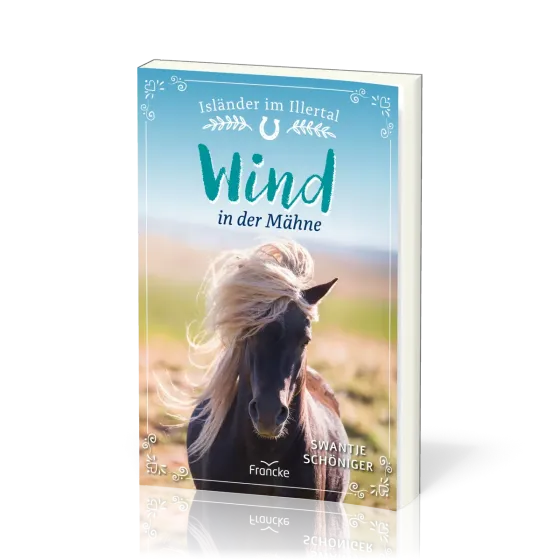 Wind in der Mähne - Isländer im Illertal - Band 3