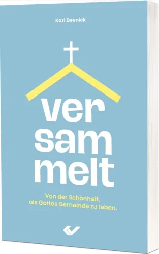 Versammelt - Von der Schönheit, als Gottes Gemeinde zu leben