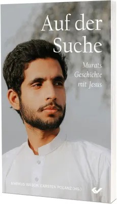 Auf der Suche – Murats Geschichte mit Jesus