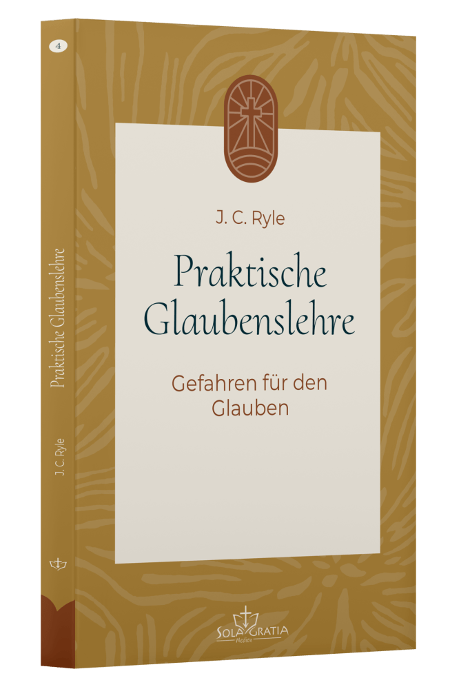 Praktische Glaubenslehre - Gefahren für den Glauben (Band 4)