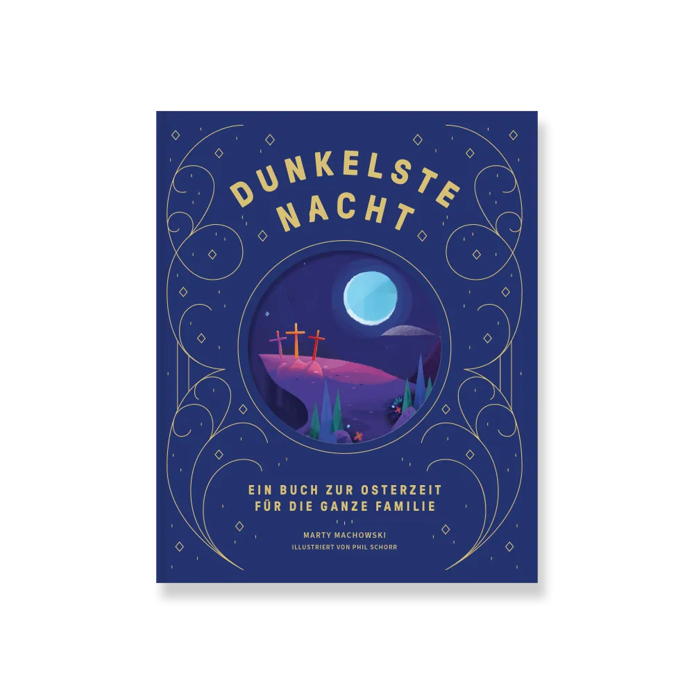 Dunkelste Nacht – Strahlendster Tag - Ein Buch zur Osterzeit für die ganze Familie