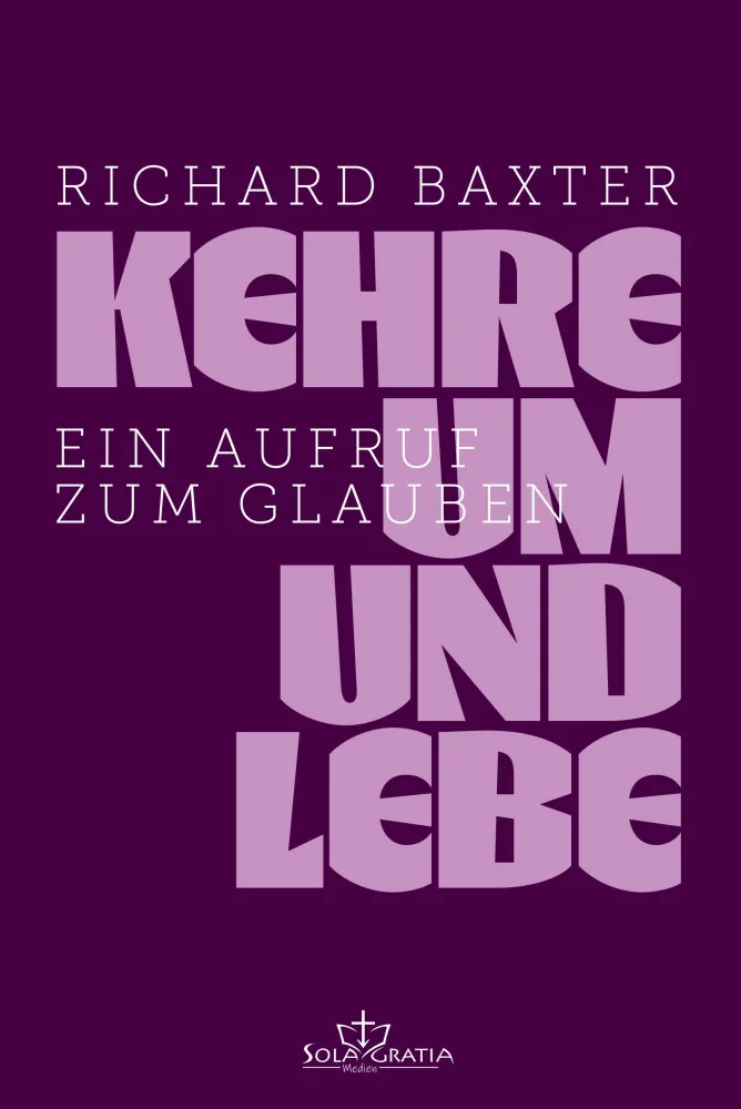 Kehre um und lebe - Ein Aufruf zum Glauben