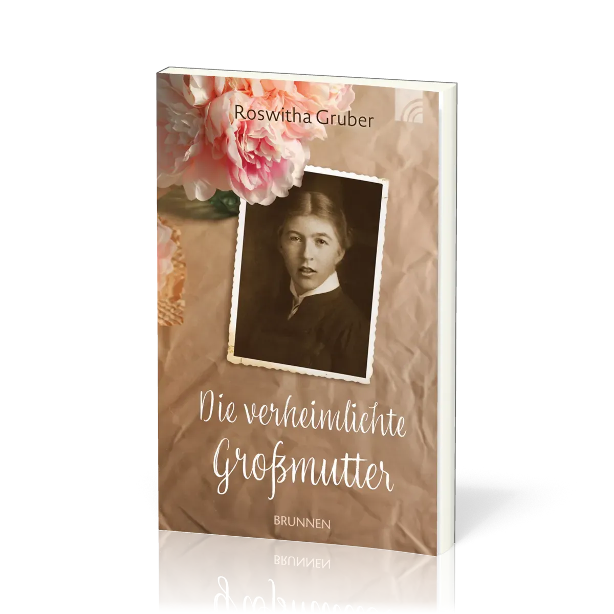 Die verheimlichte Großmutter - Ein vergessenes Leben, ein verschwiegenes Schicksal - und eine...