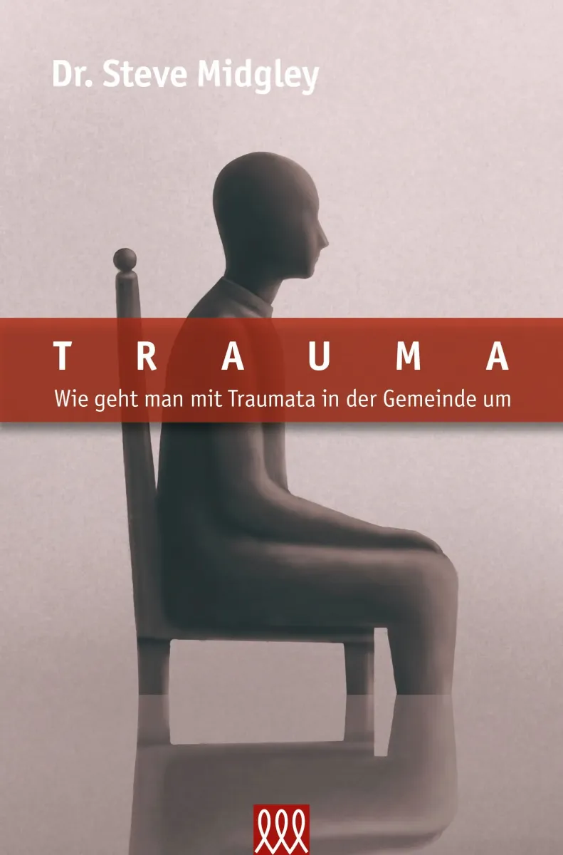 Trauma - Wie geht man mit Traumata in der Gemeinde um?