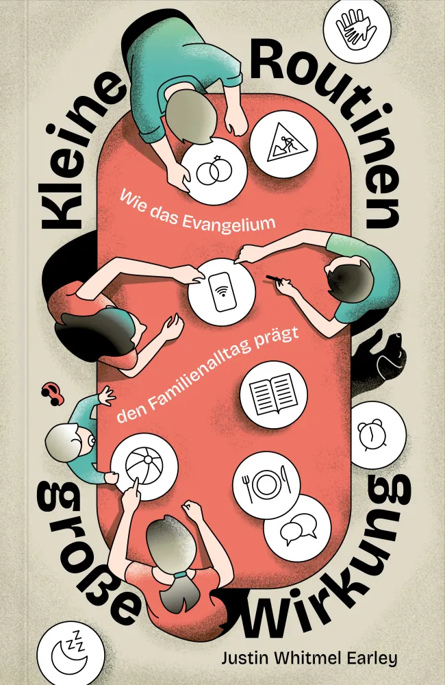 Kleine Routinen – große Wirkung - Wie das Evangelium den Familienalltag prägt