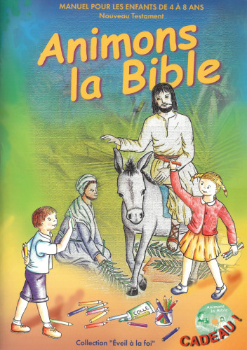 Animons la Bible, Nouveau Testament - Manuel pour les 4-8 ans