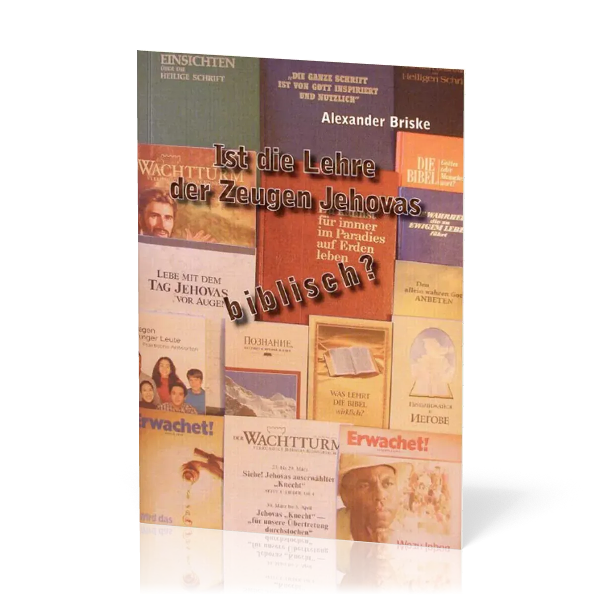 Ist die Lehre der Zeugen Jehovas biblisch?