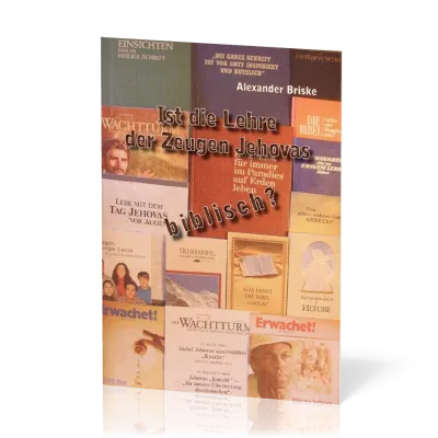 Ist die Lehre der Zeugen Jehovas biblisch?