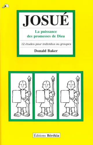 Josué - La puissance des promesses 12 études pour individus ou groupes
