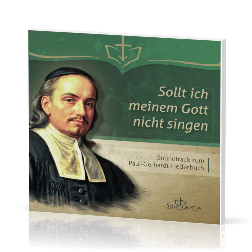 Sollt ich meinem Gott nicht singen [CD] - Soundtrack zum Paul-Gerhardt-Liederbuch
