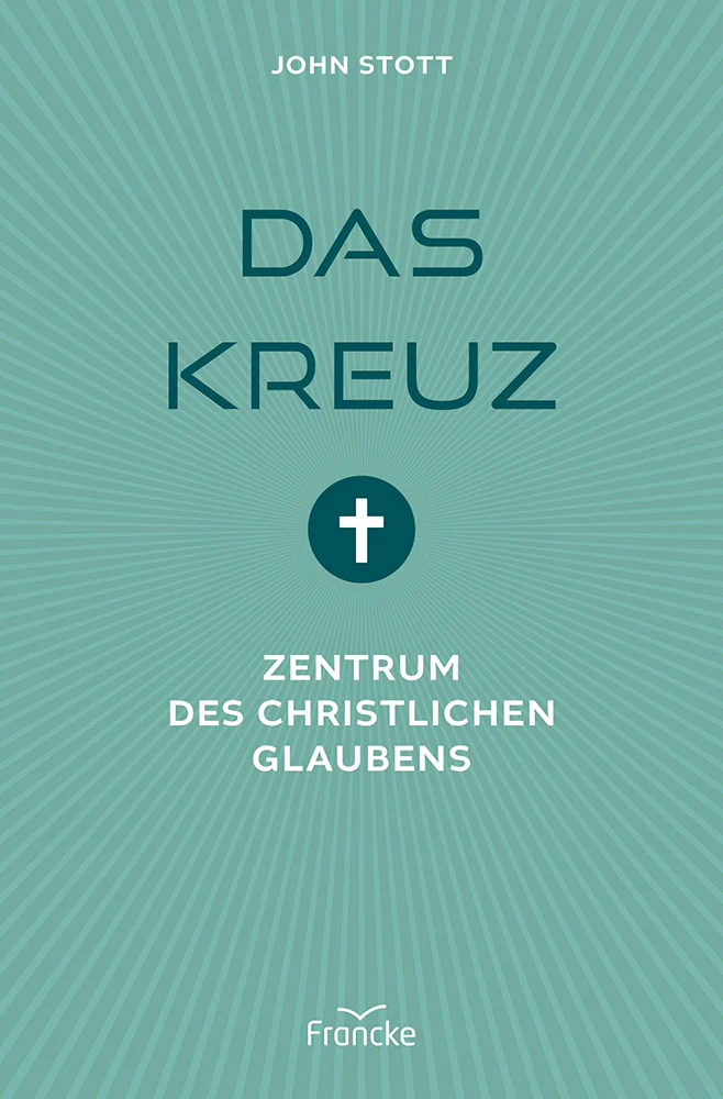 Das Kreuz - Zentrum des christlichen Glaubens