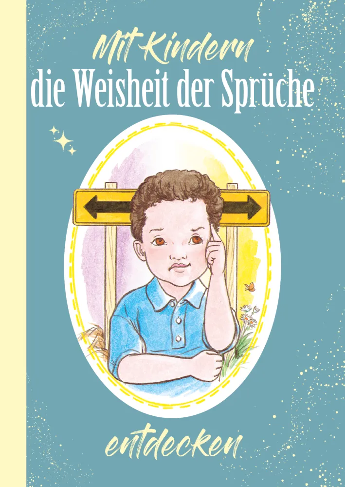Mit Kindern die Weisheit der Sprüche - entdecken