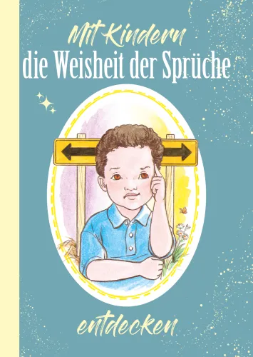 Mit Kindern die Weisheit der Sprüche - entdecken