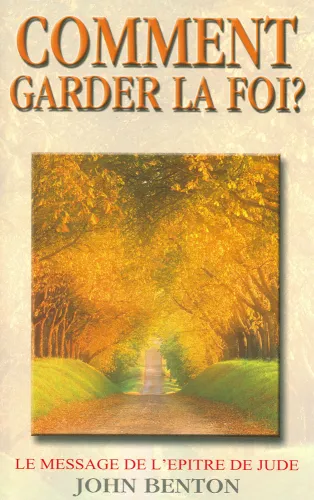 Comment garder la foi ? - Le message de l' épître de Jude