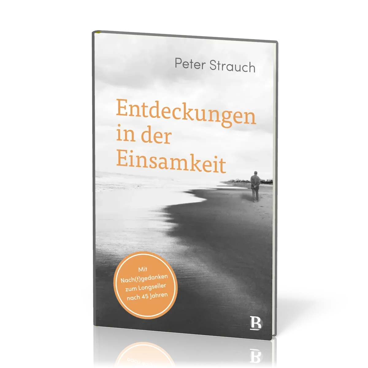 Entdeckungen in der Einsamkeit - Mit Nach(t)gedanken zum Longseller nach 45 Jahre