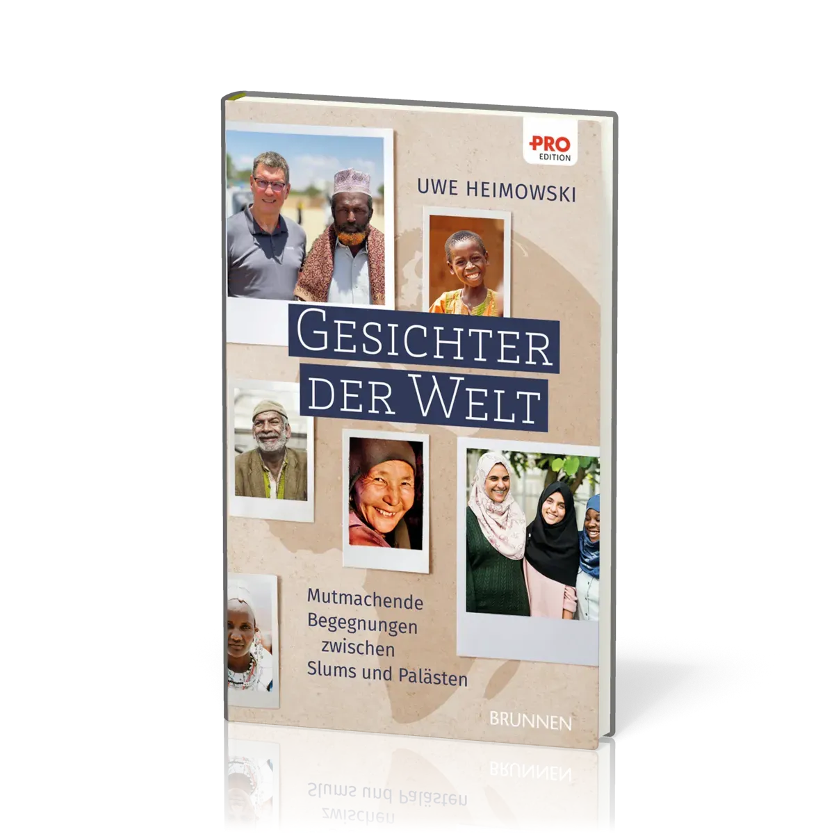 Gesichter der Welt - Mutmachende Begegnungen zwischen Slums und Palästen