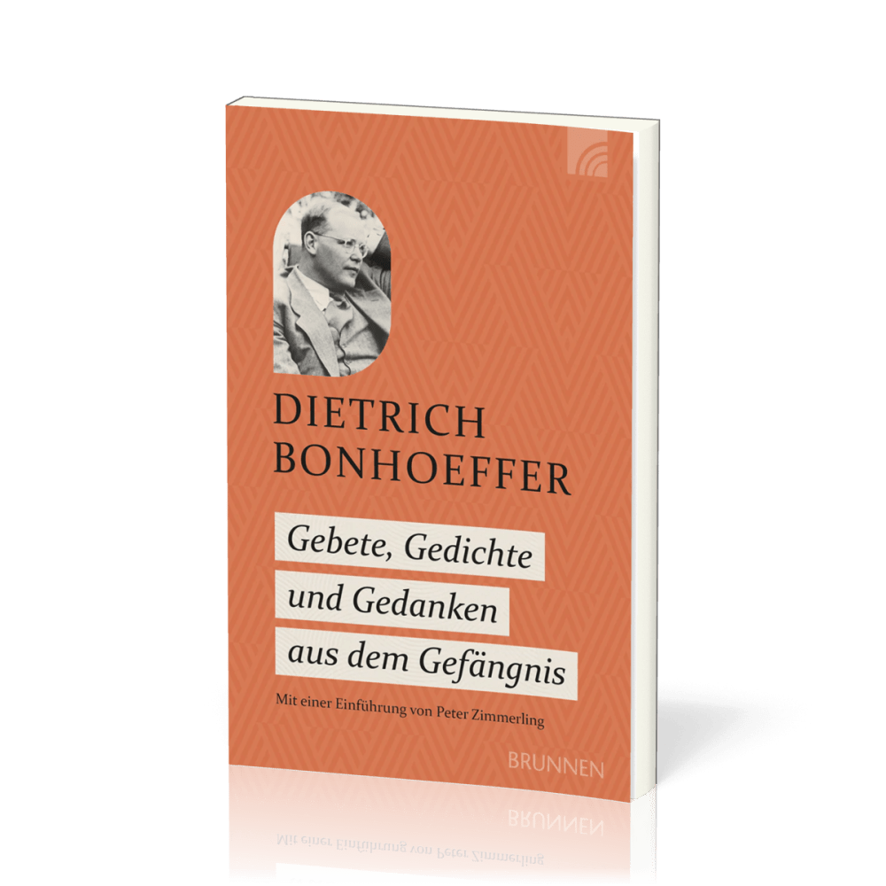 Gebete, Gedichte und Gedanken aus dem Gefängnis - Mit einer Einführung von Peter Zimmerling