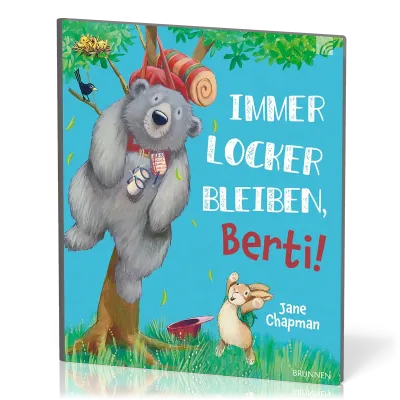 Immer locker bleiben, Berti! - Eine warmherzige Geschichte darüber, dass die besten Abenteuer oft...