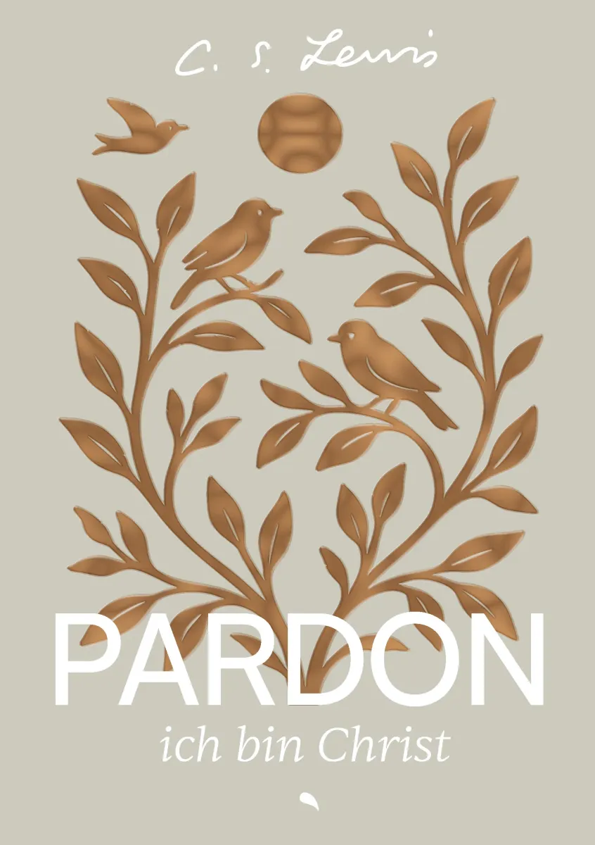 Pardon, ich bin Christ (Spezial-Edition) - C. S. Lewis Argumente für den Glauben