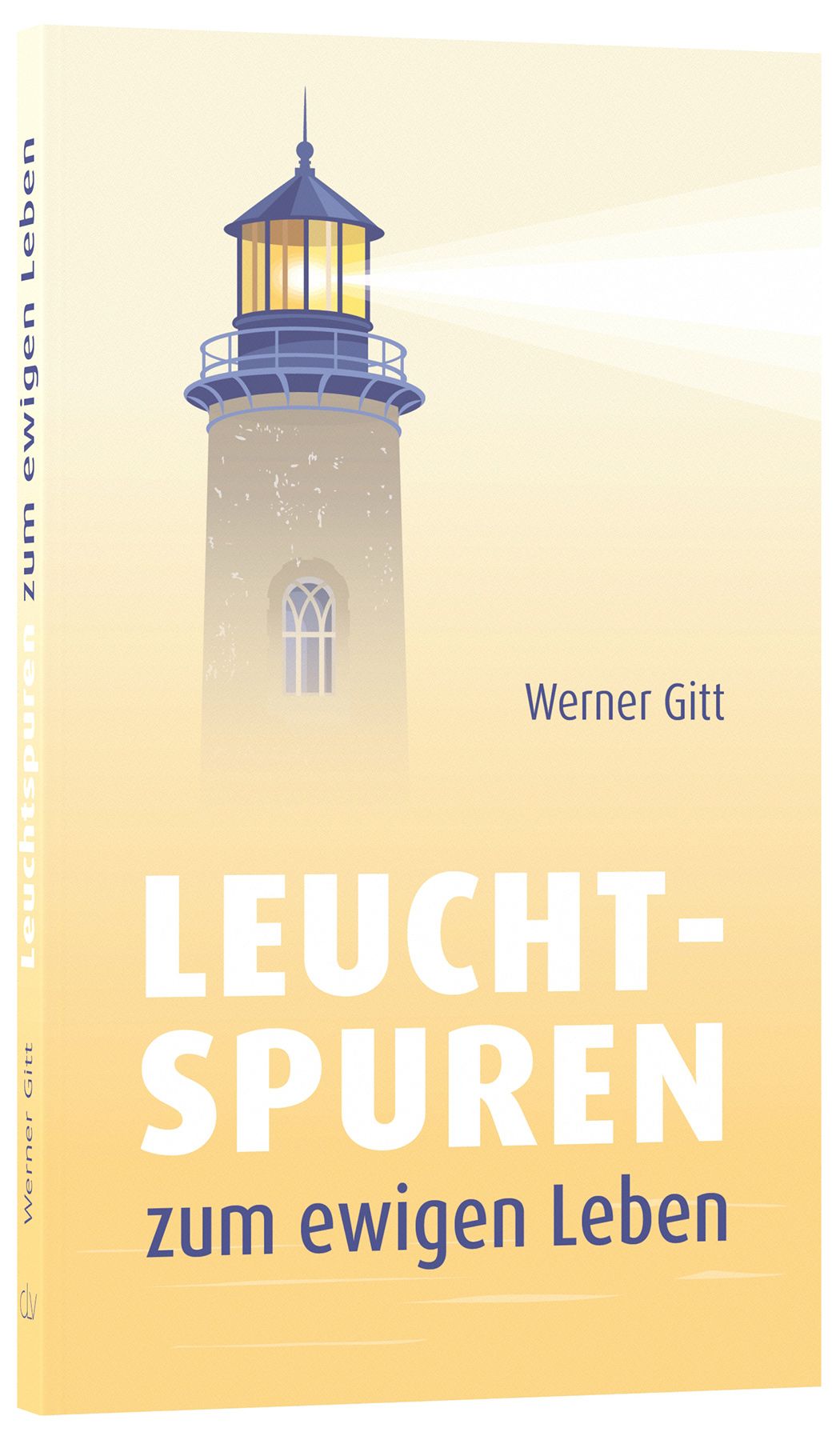  Leuchtspuren zum ewigen Leben 
 Gitt Werner 