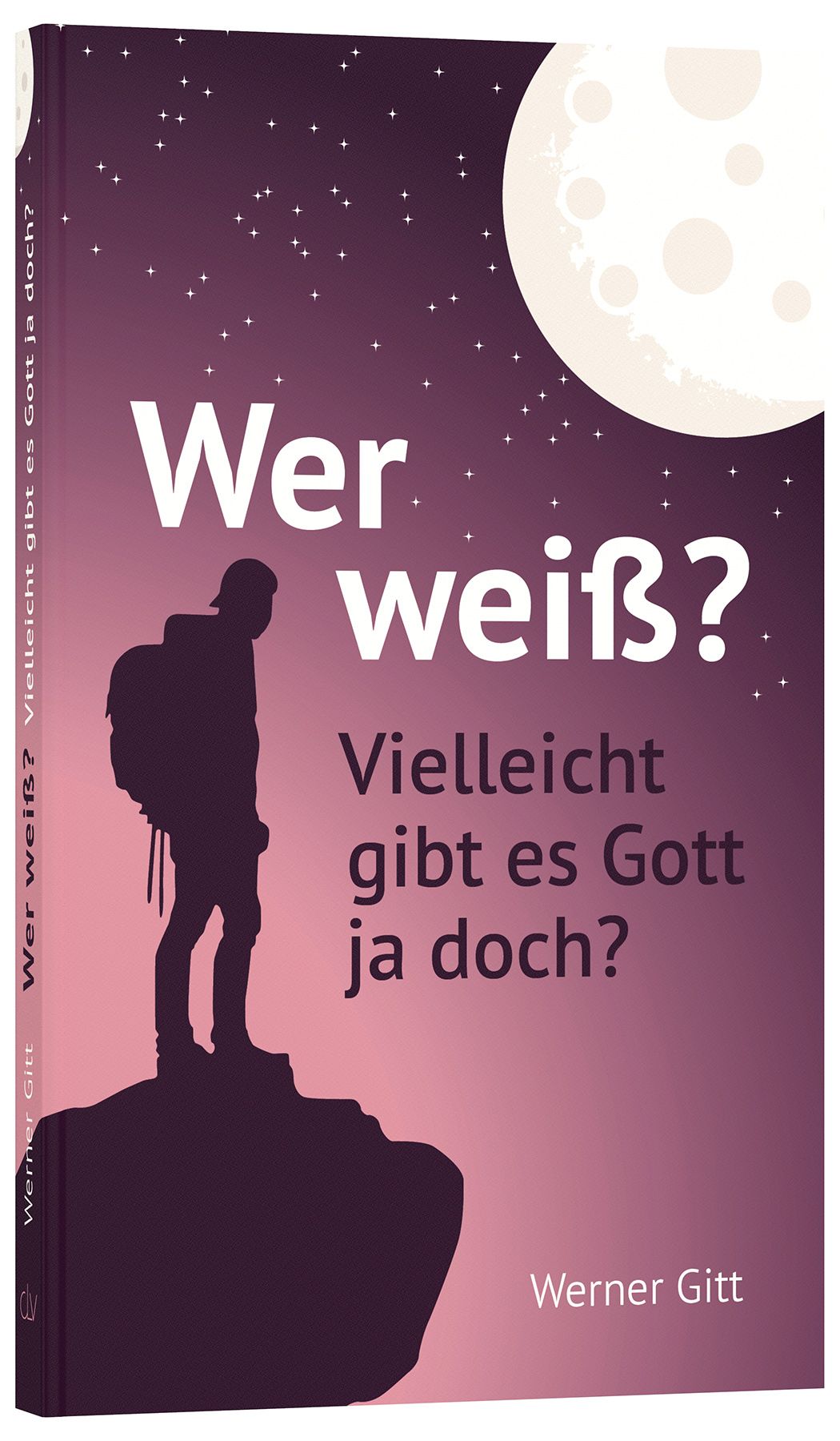  Wer weiß? Vielleicht gibt es Gott ja doch? 
 Gitt Werner 