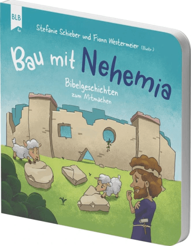 Bau mit Nehemia - Bibelgeschichten zum Mitmachen