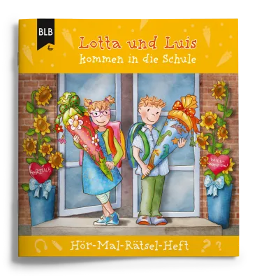 Lotta und Luis kommen in die Schule - Das Hör-Mal-Rätselheft zur Geschichte