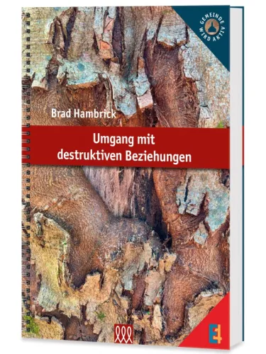 Umgang mit destruktiven Beziehungen - Arbeitsbuch aus der E4-Reihe