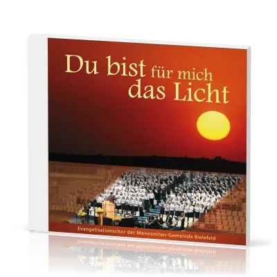 Du bist für mich das Licht, CD - Grosser Chor mit bekannten Liedern