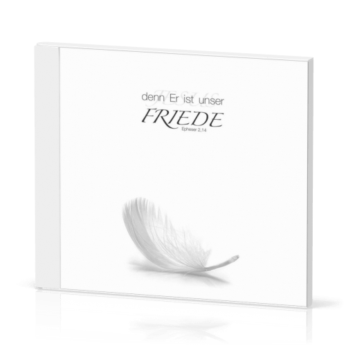 DENN ER IST UNSER FRIEDE - CD