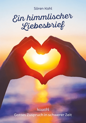 Ein himmlischer Liebesbrief - Gottes Zuspruch in schwerer Zeit