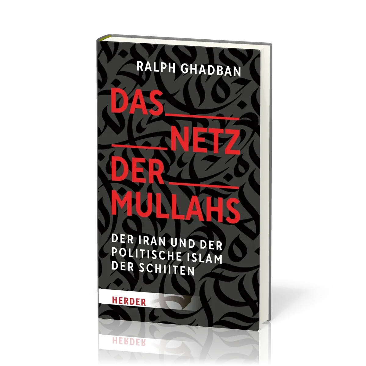 Das Netz der Mullahs - Der Iran und der politische Islam der Schiiten