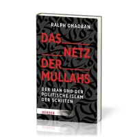 Das Netz der Mullahs - Der Iran und der politische Islam der Schiiten