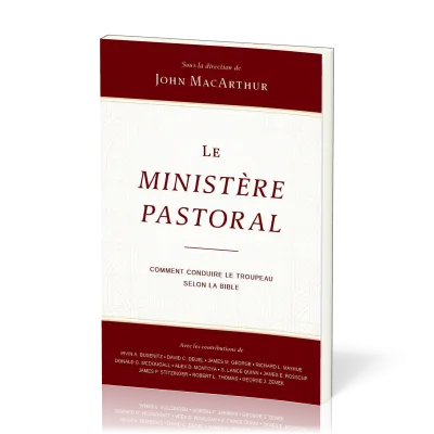 Ministère pastoral (Le) - Comment conduire le troupeau selon la Bible